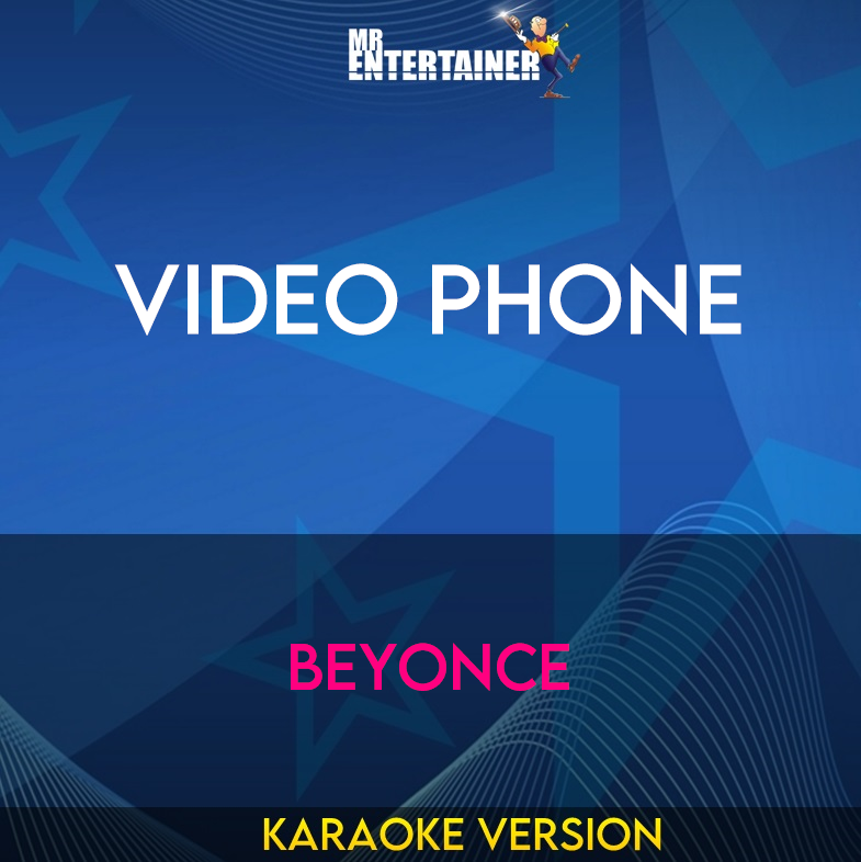 Video Phone - Beyonce (Karaoke Version) from Mr Entertainer Karaoke
