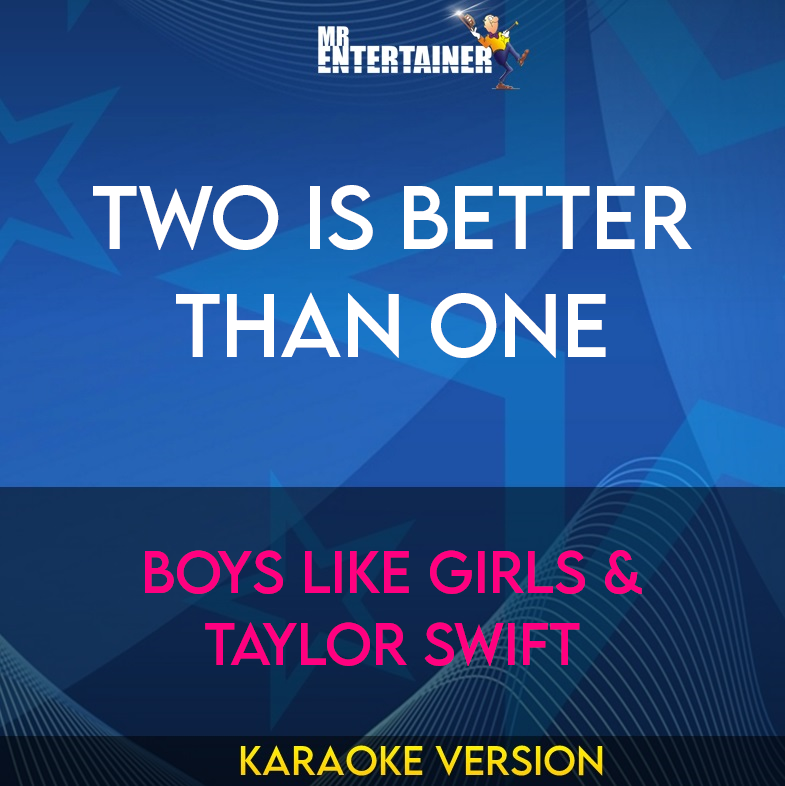 Two Is Better Than One - Boys Like Girls & Taylor Swift (Karaoke Version) from Mr Entertainer Karaoke