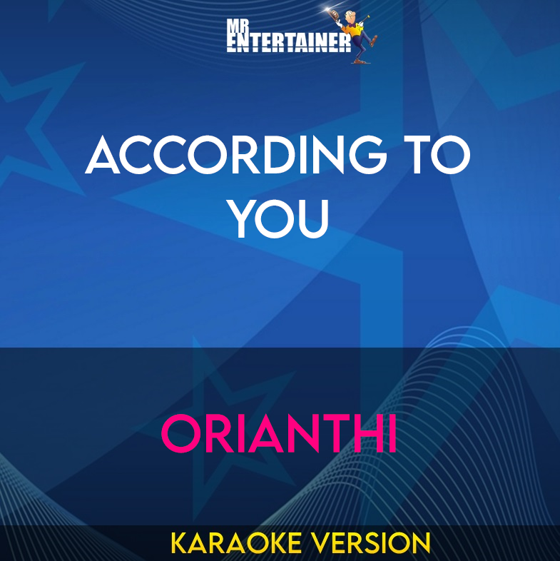 According To You - Orianthi (Karaoke Version) from Mr Entertainer Karaoke