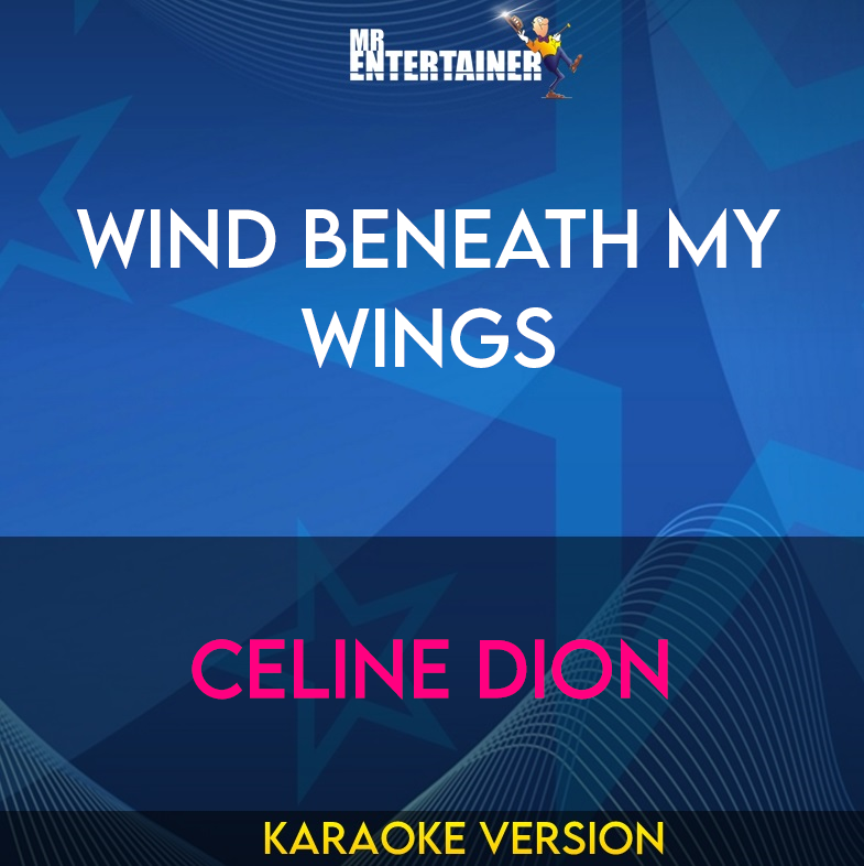 Wind Beneath My Wings - Celine Dion (Karaoke Version) from Mr Entertainer Karaoke