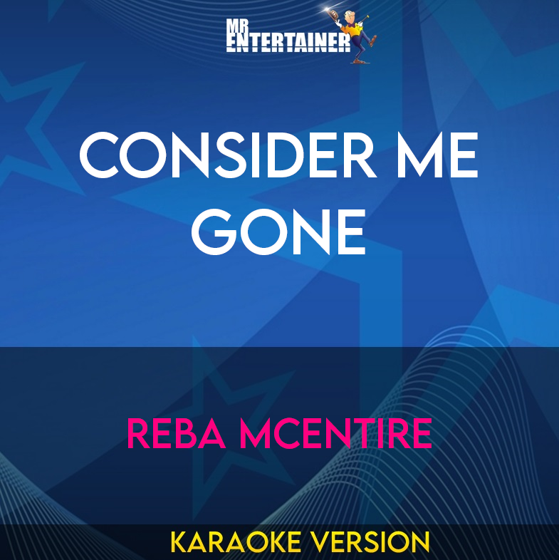 Consider Me Gone - Reba McEntire (Karaoke Version) from Mr Entertainer Karaoke