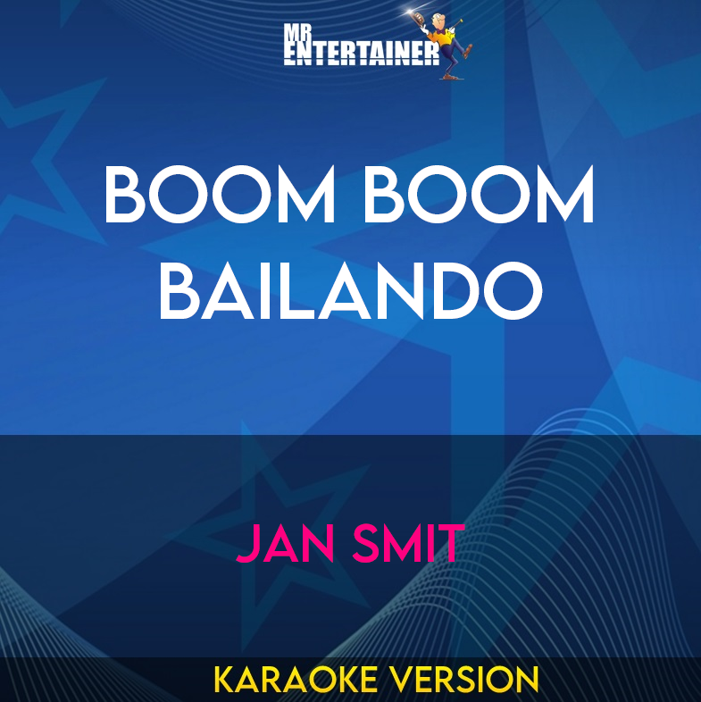 Boom Boom Bailando - Jan Smit (Karaoke Version) from Mr Entertainer Karaoke