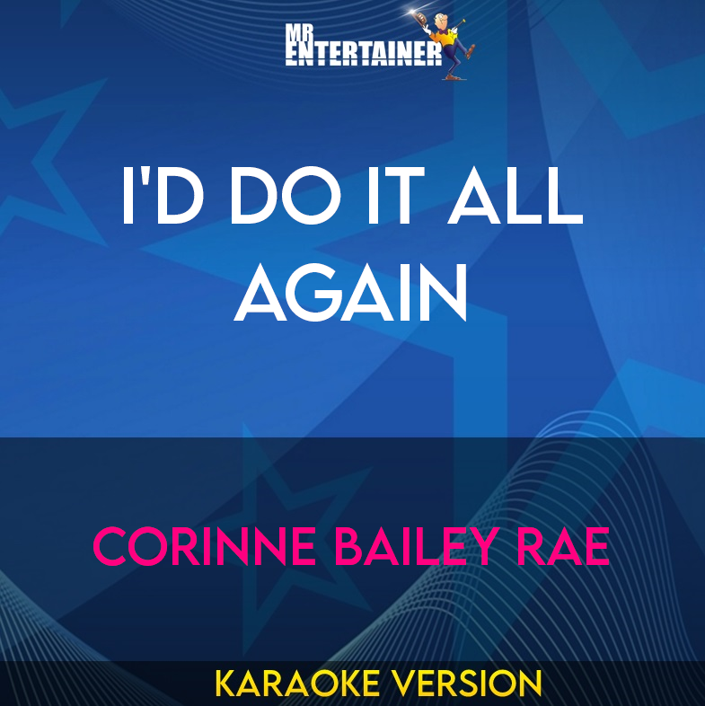 I'd Do It All Again - Corinne Bailey Rae (Karaoke Version) from Mr Entertainer Karaoke