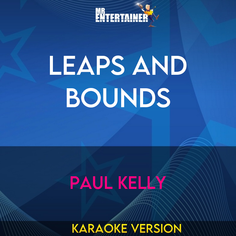 Leaps And Bounds - Paul Kelly (Karaoke Version) from Mr Entertainer Karaoke