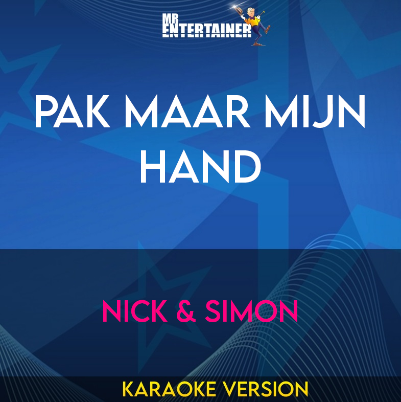 Pak Maar Mijn Hand - Nick & Simon (Karaoke Version) from Mr Entertainer Karaoke