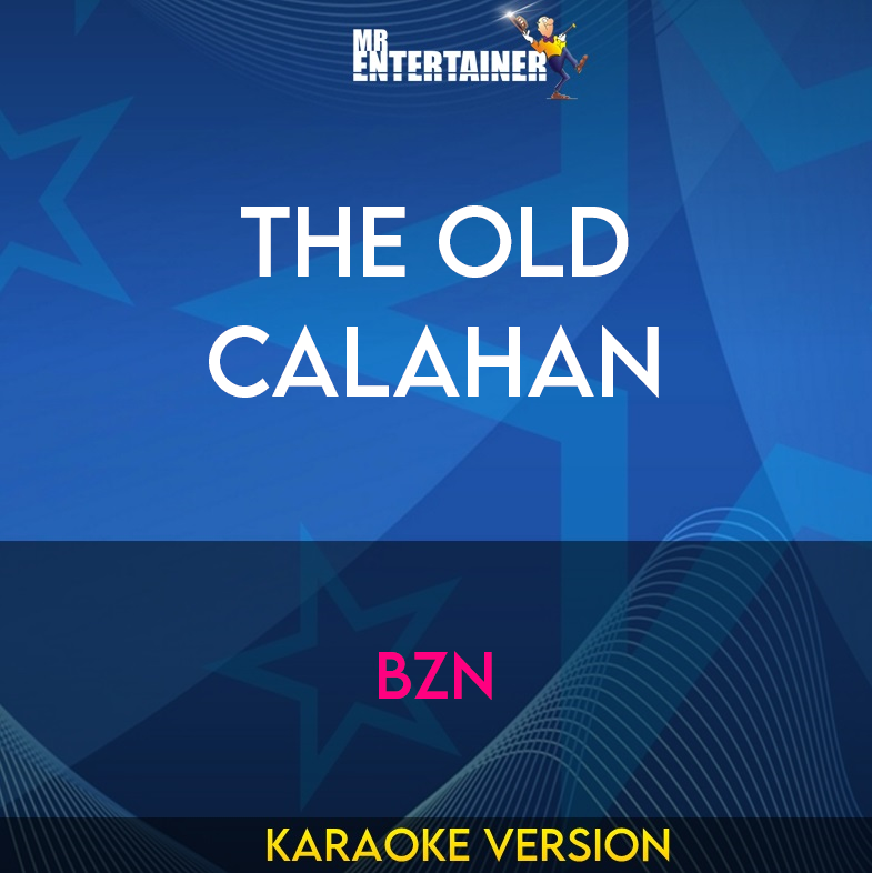 The Old Calahan - BZN (Karaoke Version) from Mr Entertainer Karaoke