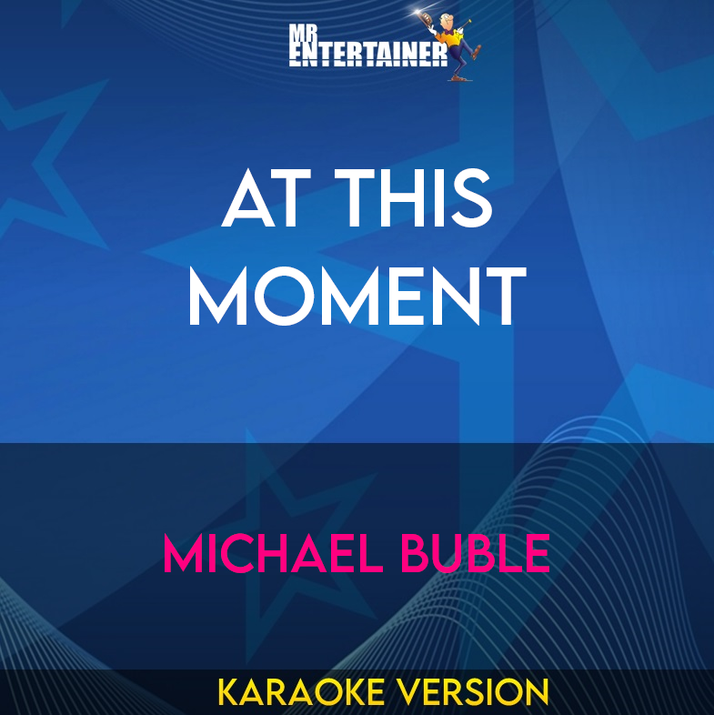 At This Moment - Michael Buble (Karaoke Version) from Mr Entertainer Karaoke