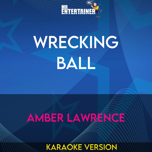 Wrecking Ball - Amber Lawrence (Karaoke Version) from Mr Entertainer Karaoke
