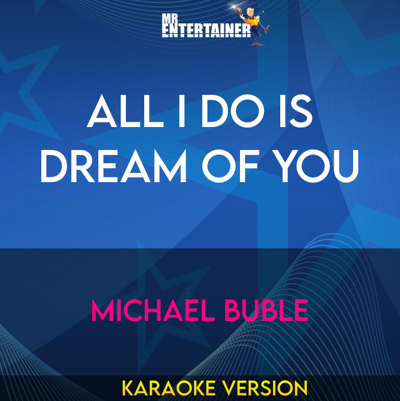 All I Do Is Dream Of You - Michael Buble (Karaoke Version) from Mr Entertainer Karaoke