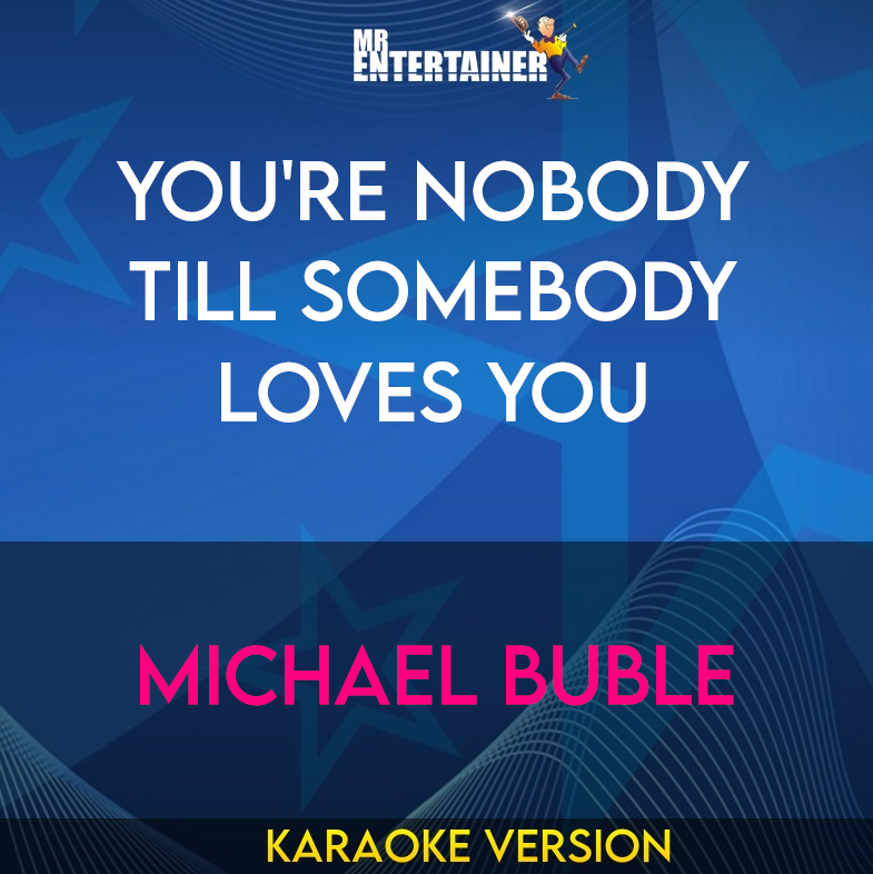 You're Nobody Till Somebody Loves You - Michael Buble (Karaoke Version) from Mr Entertainer Karaoke
