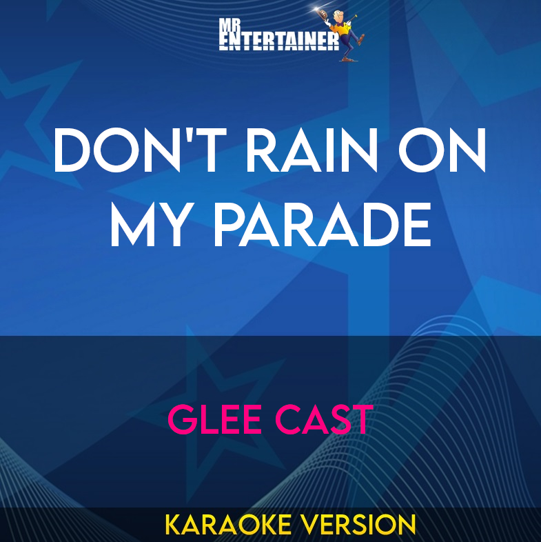 Don't Rain On My Parade - Glee Cast (Karaoke Version) from Mr Entertainer Karaoke