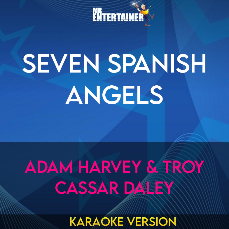 Seven Spanish Angels - Adam Harvey & Troy Cassar Daley (Karaoke Version) from Mr Entertainer Karaoke