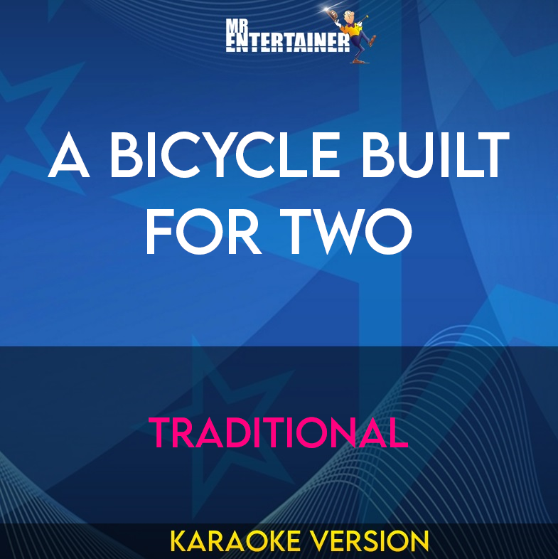 A Bicycle Built For Two - Traditional (Karaoke Version) from Mr Entertainer Karaoke