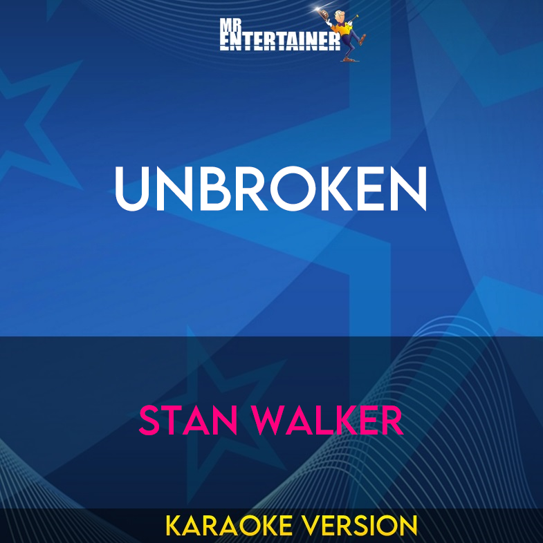 Unbroken - Stan Walker (Karaoke Version) from Mr Entertainer Karaoke