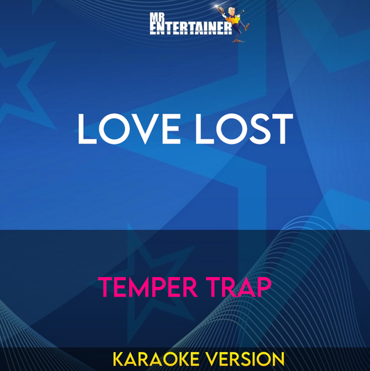 Love Lost - Temper Trap (Karaoke Version) from Mr Entertainer Karaoke