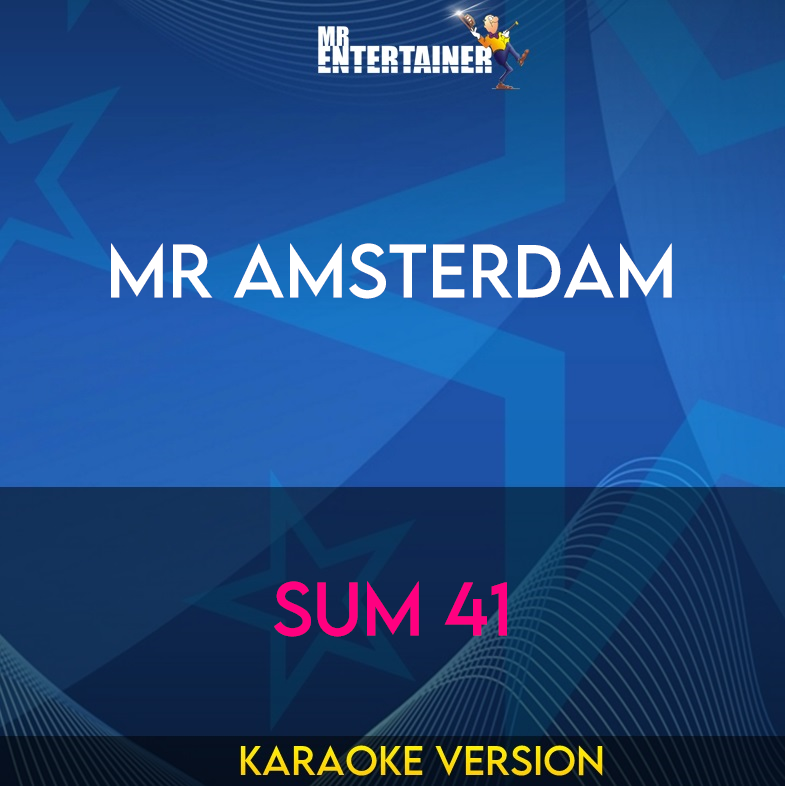Mr Amsterdam - Sum 41