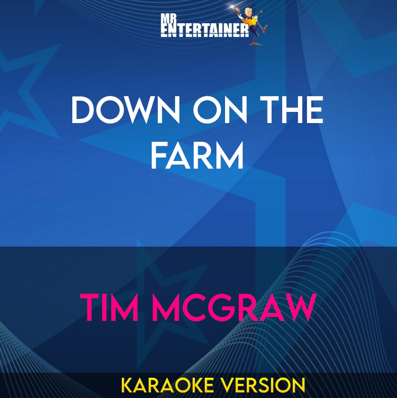 Down On The Farm - Tim Mcgraw (Karaoke Version) from Mr Entertainer Karaoke