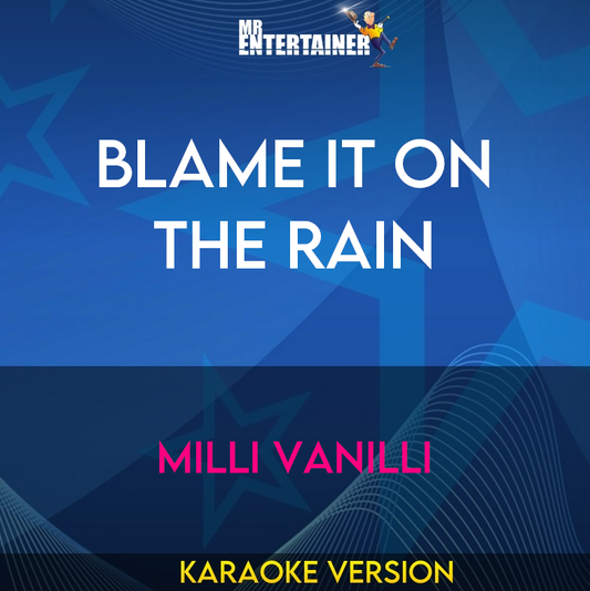 Blame It On The Rain - Milli Vanilli (Karaoke Version) from Mr Entertainer Karaoke