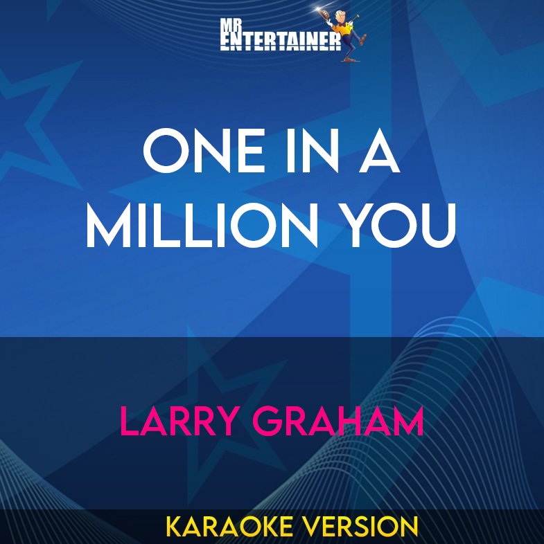 One In A Million You - Larry Graham (Karaoke Version) from Mr Entertainer Karaoke