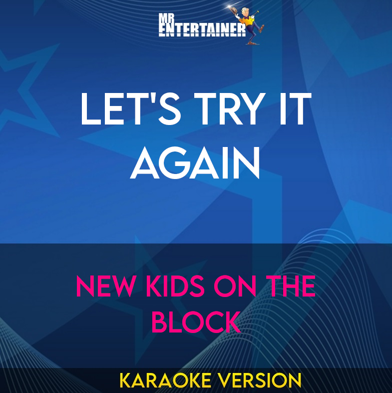 Let's Try It Again - New Kids On The Block (Karaoke Version) from Mr Entertainer Karaoke