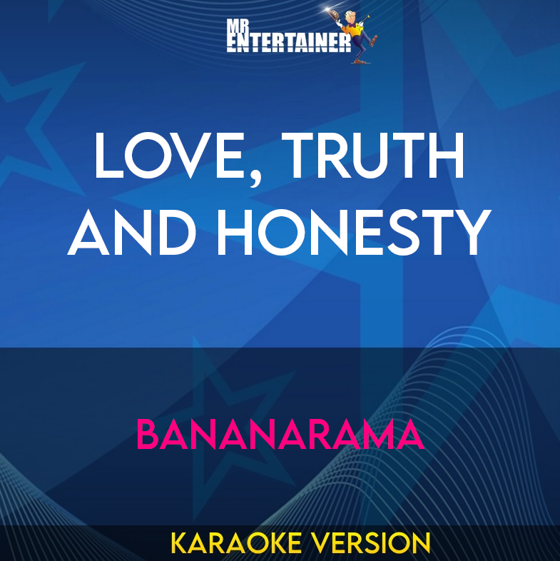 Love, Truth And Honesty - Bananarama (Karaoke Version) from Mr Entertainer Karaoke