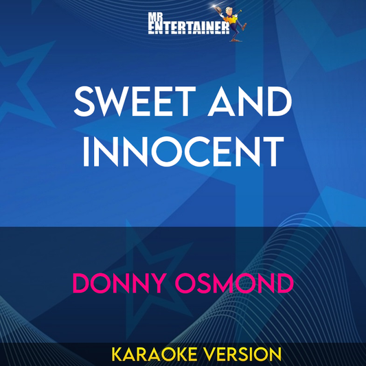 Sweet And Innocent - Donny Osmond (Karaoke Version) from Mr Entertainer Karaoke