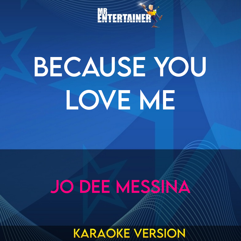 Because You Love Me - Jo Dee Messina (Karaoke Version) from Mr Entertainer Karaoke