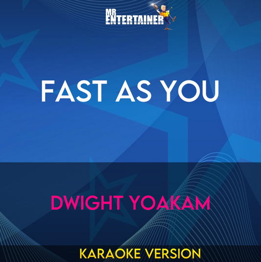 Fast As You - Dwight Yoakam (Karaoke Version) from Mr Entertainer Karaoke