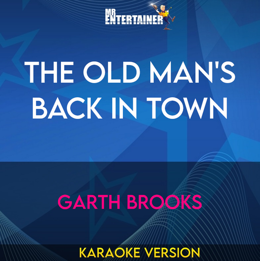 The Old Man's Back In Town - Garth Brooks (Karaoke Version) from Mr Entertainer Karaoke