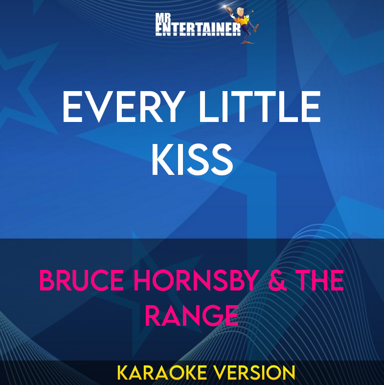 Every Little Kiss - Bruce Hornsby & The Range (Karaoke Version) from Mr Entertainer Karaoke