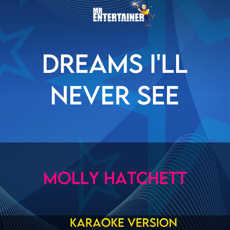 Dreams I'll Never See - Molly Hatchett (Karaoke Version) from Mr Entertainer Karaoke