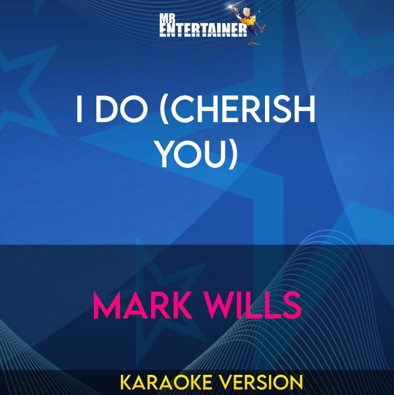 I Do (cherish You) - Mark Wills (Karaoke Version) from Mr Entertainer Karaoke