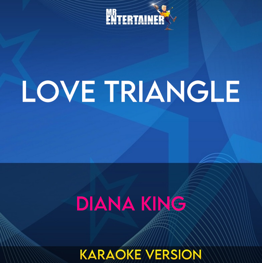Love Triangle - Diana King (Karaoke Version) from Mr Entertainer Karaoke