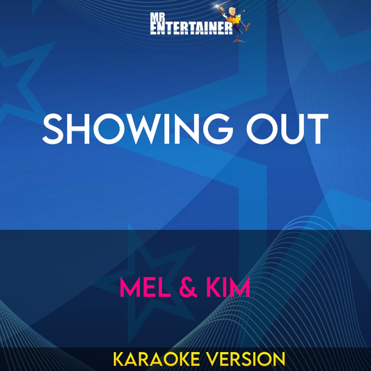 Showing Out - Mel & Kim (Karaoke Version) from Mr Entertainer Karaoke