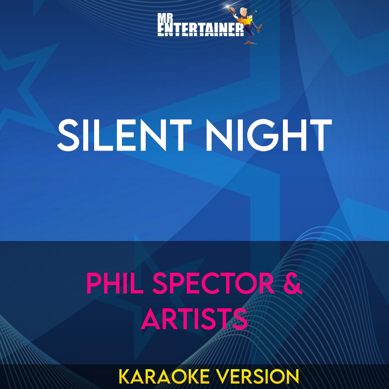 Silent Night - Phil Spector & Artists (Karaoke Version) from Mr Entertainer Karaoke