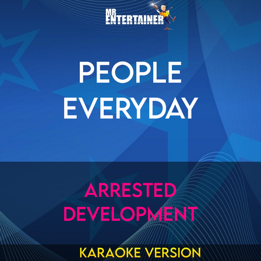 People Everyday - Arrested Development (Karaoke Version) from Mr Entertainer Karaoke