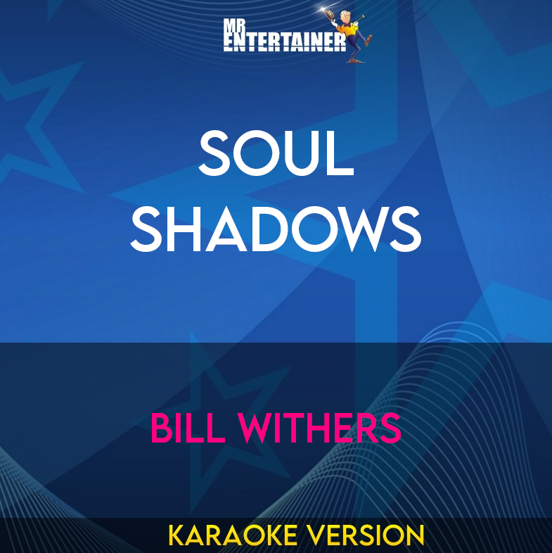 Soul Shadows - Bill Withers (Karaoke Version) from Mr Entertainer Karaoke