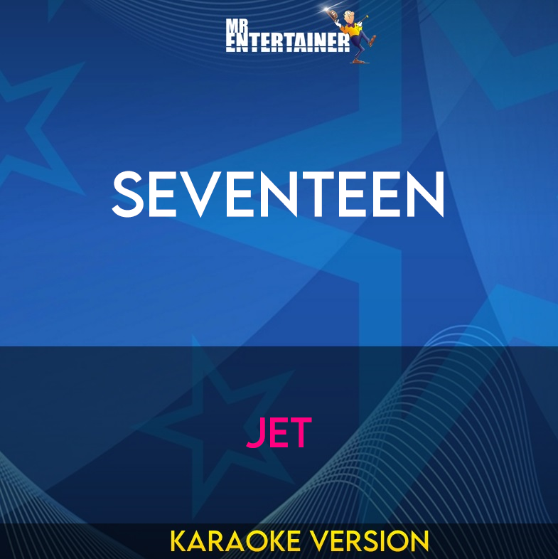 Seventeen - Jet (Karaoke Version) from Mr Entertainer Karaoke