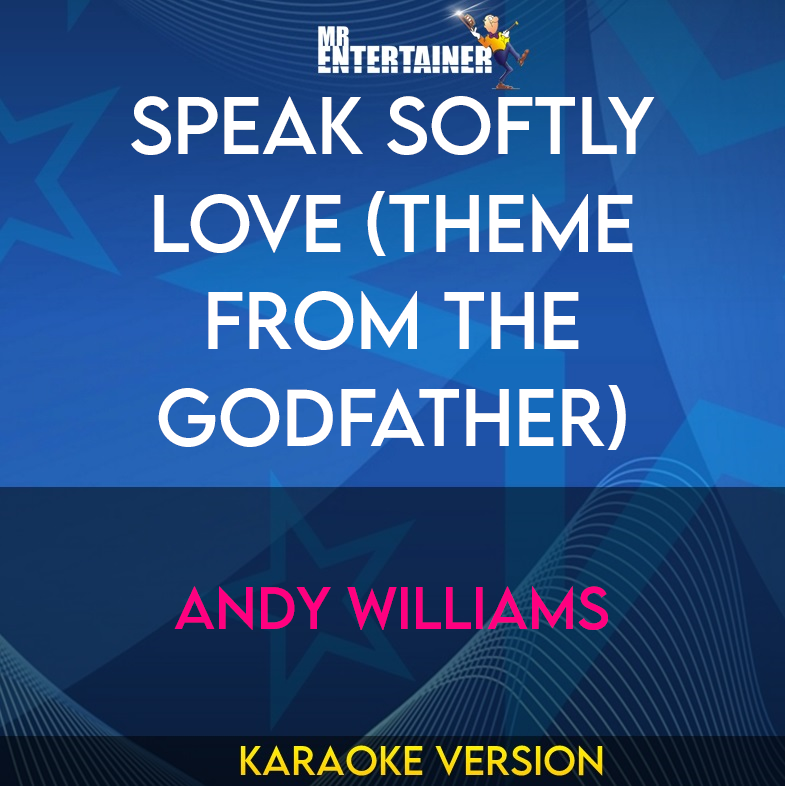 Speak Softly Love (theme From The godfather) - Andy Williams (Karaoke Version) from Mr Entertainer Karaoke