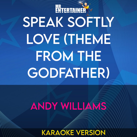 Speak Softly Love (theme From The godfather) - Andy Williams (Karaoke Version) from Mr Entertainer Karaoke