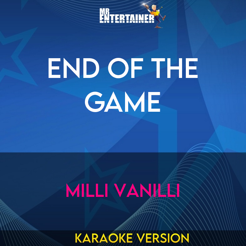 End Of The Game - Milli Vanilli (Karaoke Version) from Mr Entertainer Karaoke