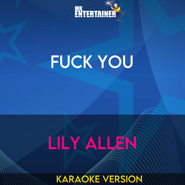Fuck You - Lily Allen (Karaoke Version) from Mr Entertainer Karaoke