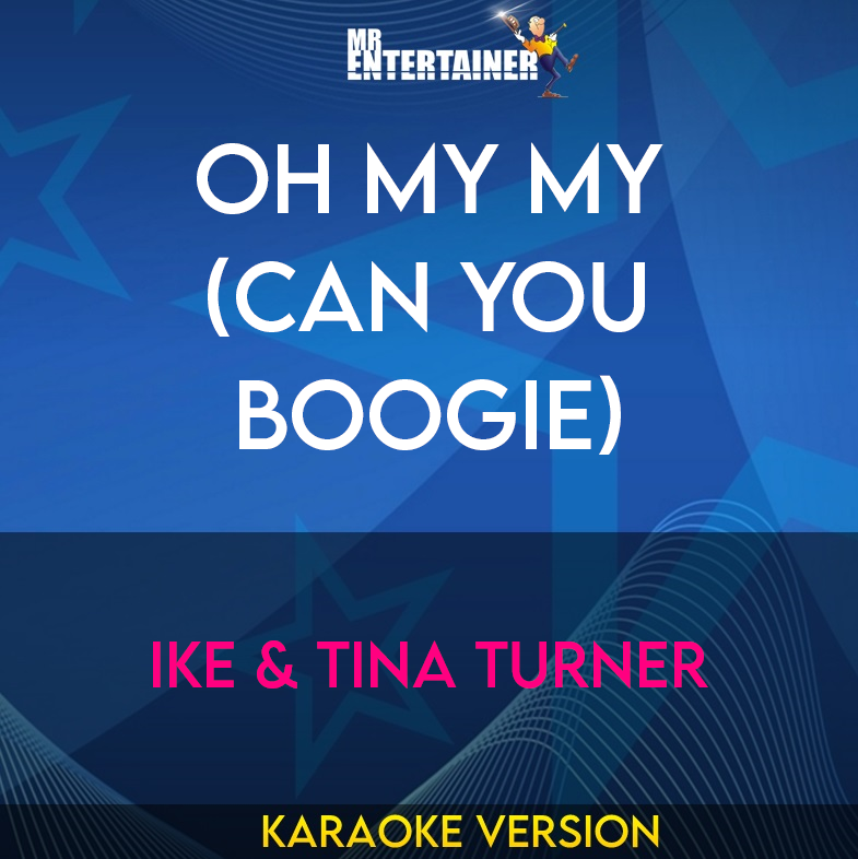 Oh My My (can You Boogie) - Ike & Tina Turner (Karaoke Version) from Mr Entertainer Karaoke