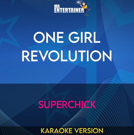 One Girl Revolution - Superchick (Karaoke Version) from Mr Entertainer Karaoke