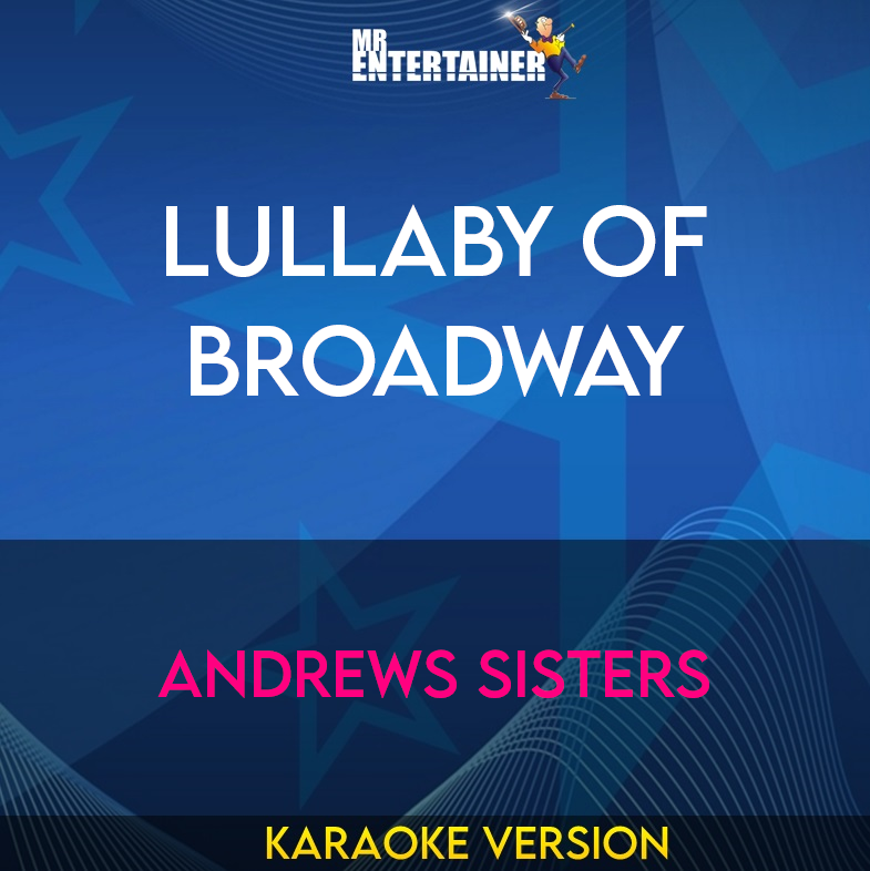 Lullaby Of Broadway - Andrews Sisters (Karaoke Version) from Mr Entertainer Karaoke