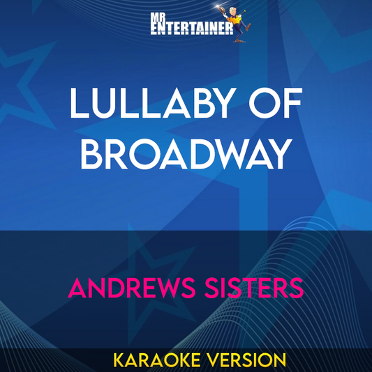 Lullaby Of Broadway - Andrews Sisters (Karaoke Version) from Mr Entertainer Karaoke