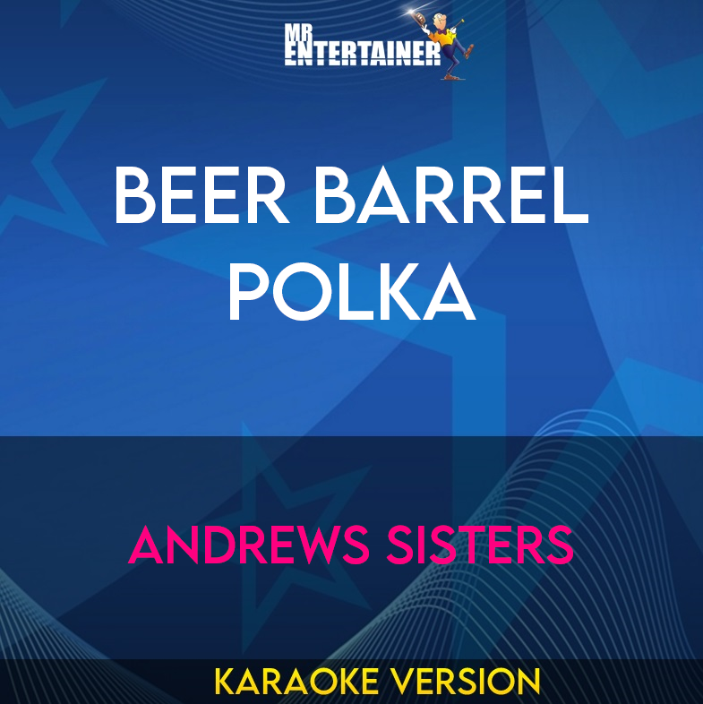 Beer Barrel Polka - Andrews Sisters (Karaoke Version) from Mr Entertainer Karaoke