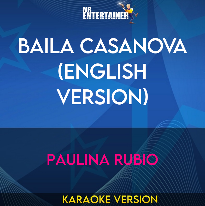 Baila Casanova (English Version) - Paulina Rubio (Karaoke Version) from Mr Entertainer Karaoke