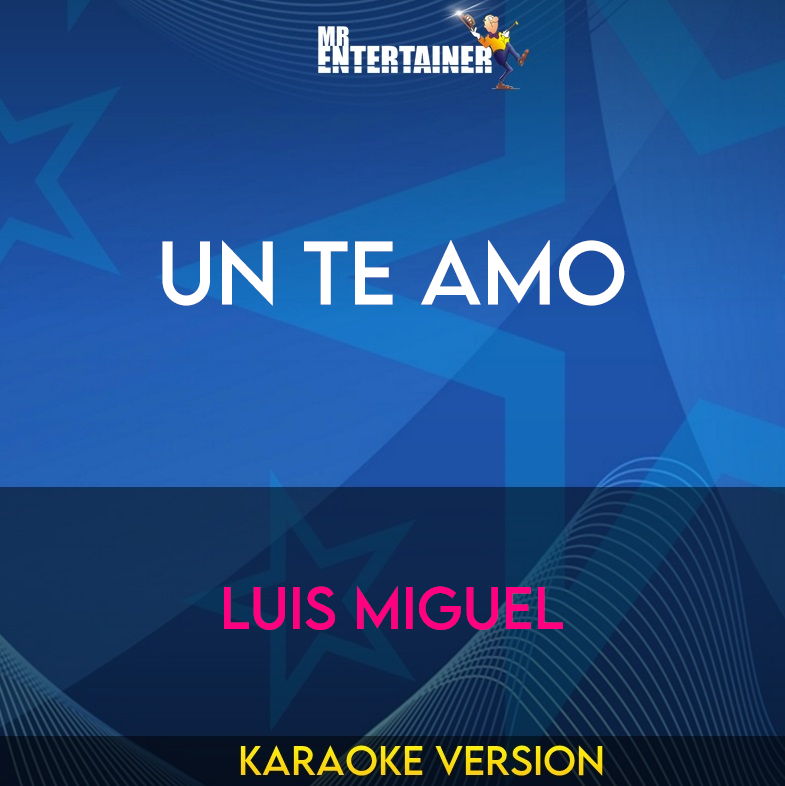 Un Te Amo - Luis Miguel (Karaoke Version) from Mr Entertainer Karaoke