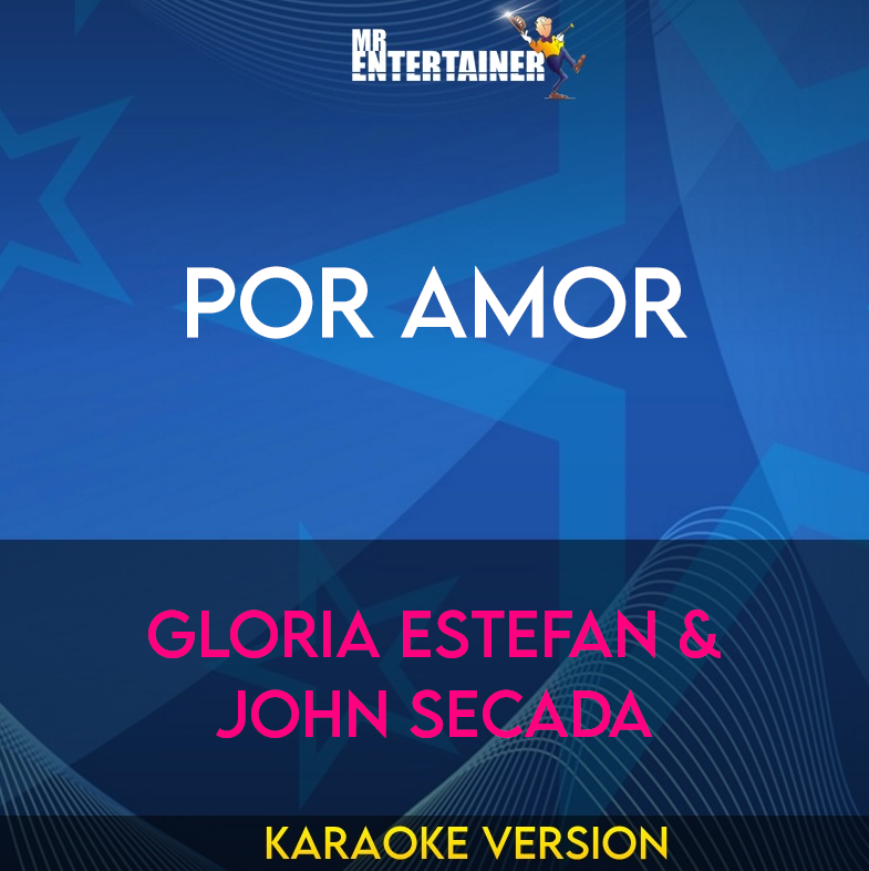 Por Amor - Gloria Estefan & John Secada (Karaoke Version) from Mr Entertainer Karaoke